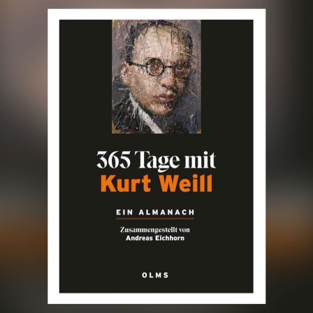 365 Tage mit Kurt Weill. Ein Almanach