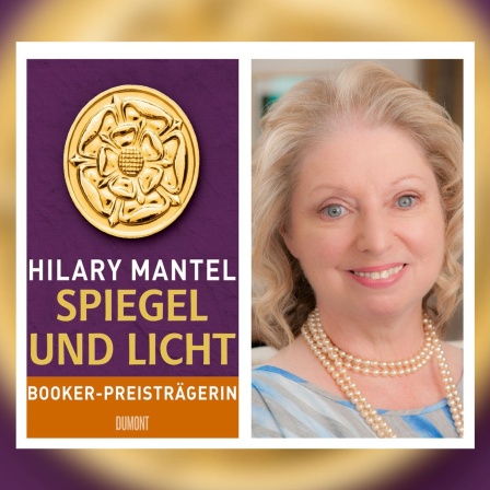 Hilary Mantel: Spiegel und Licht