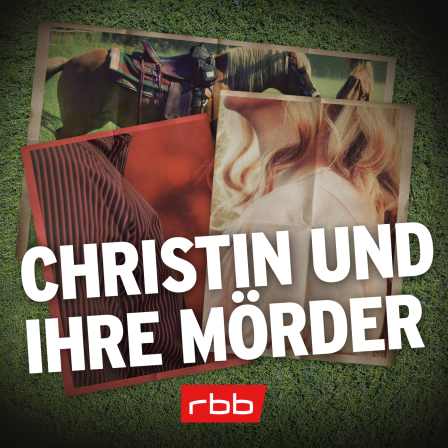 Christin und ihre Mörder © rbbKultur