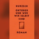 Peter Kurzeck: „Oktober und wer wir selbst sind“