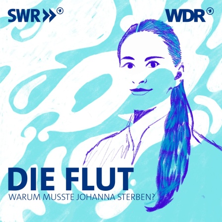 Podcastcover von "Die Flut. Warum musste Johanna sterben?"