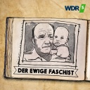 WDR5 Tiefenblick Grafik Der ewige Faschist