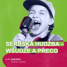 Serbska hudźba – wšudźe a přeco (MDR Serbja)