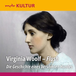 Virgina Woolf: Flush – Geschichte eines berühmten Hundes