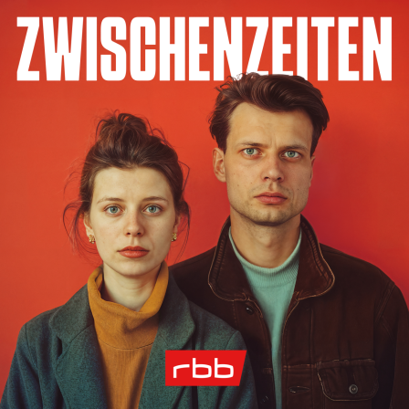 Podcast | Zwischenzeiten © rbb / RAM / KI unterstützt