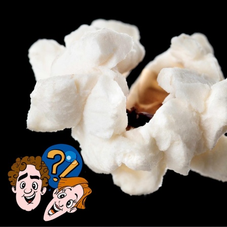 Wenn's im Maisfeld brennt, gibt's dann Popcorn?