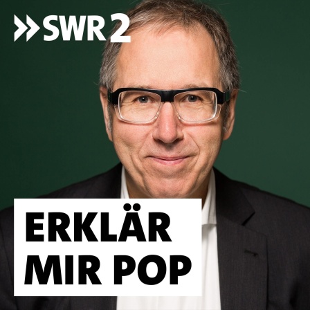 Podcastbild gelabelt SWR2 Erklär mir Pop