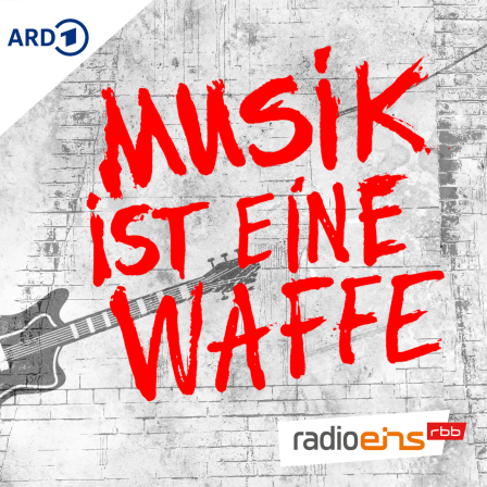 Musik ist eine Waffe – Die Geschichte von Ton Steine Scherben © radioeins