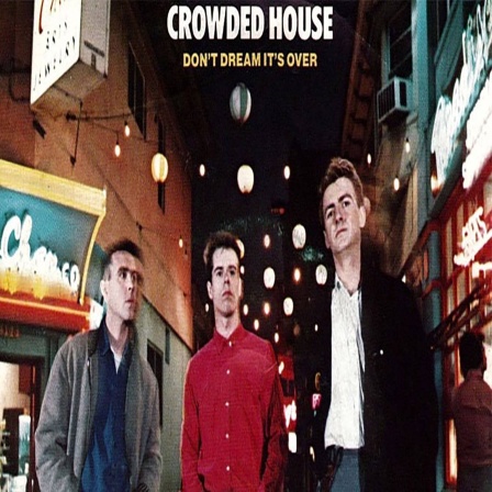 Don&#039;t Dream It&#039;s Over - Crowded House
