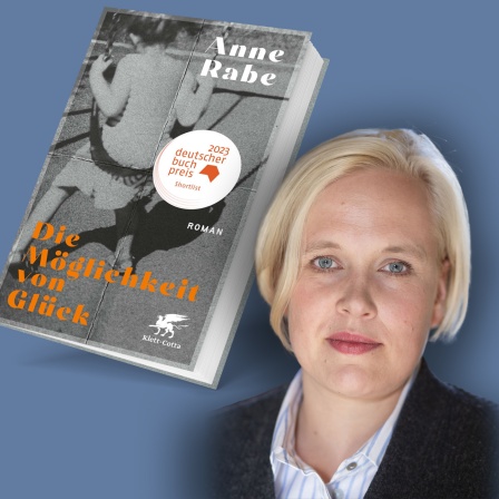 Deutscher Buchpreis: Die Shortlist | Anne Rabe, Die Möglichkeit von Glück