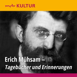 Erich Mühsam: "Tagebücher" und "Unpolitische Erinnerungen"