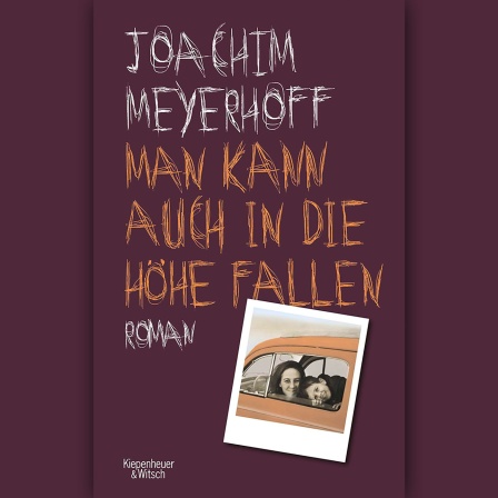 Joachim Meyerhoff: Man kann auch in die Höhe fallen © KiWi