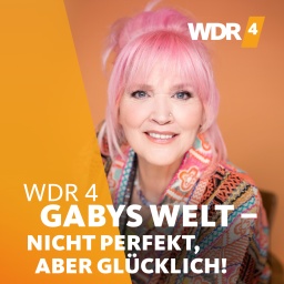 WDR 4 Gabys Welt - Nicht perfekt, aber glücklich