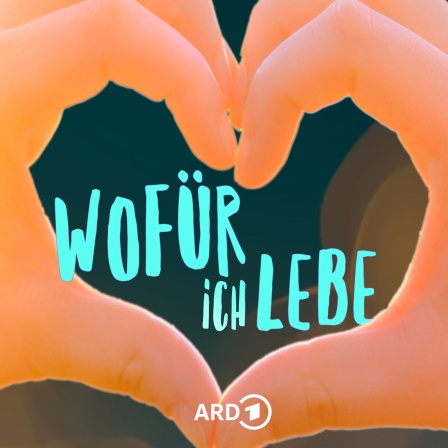 Die Finger zweier Hände formen ein Herz, in dessen Mittelpunkt der Schriftzug "Wofür ich lebe" steht.