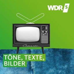 WDR 5 Töne, Texte, Bilder – das Medienmagazin