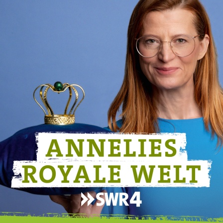 Podcast SWR4 Annelies Royale Welt