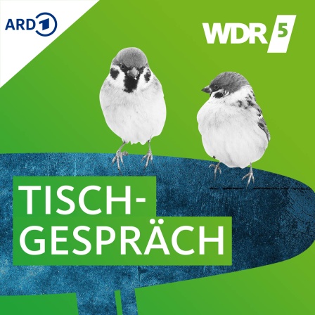 WDR 5 Tischgespräch