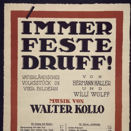 Walter Kollo, Immer feste druff! / Titelblatt Kollo, Walter Operettenkomponist; 1878-1940. Werke: Immer feste druff!