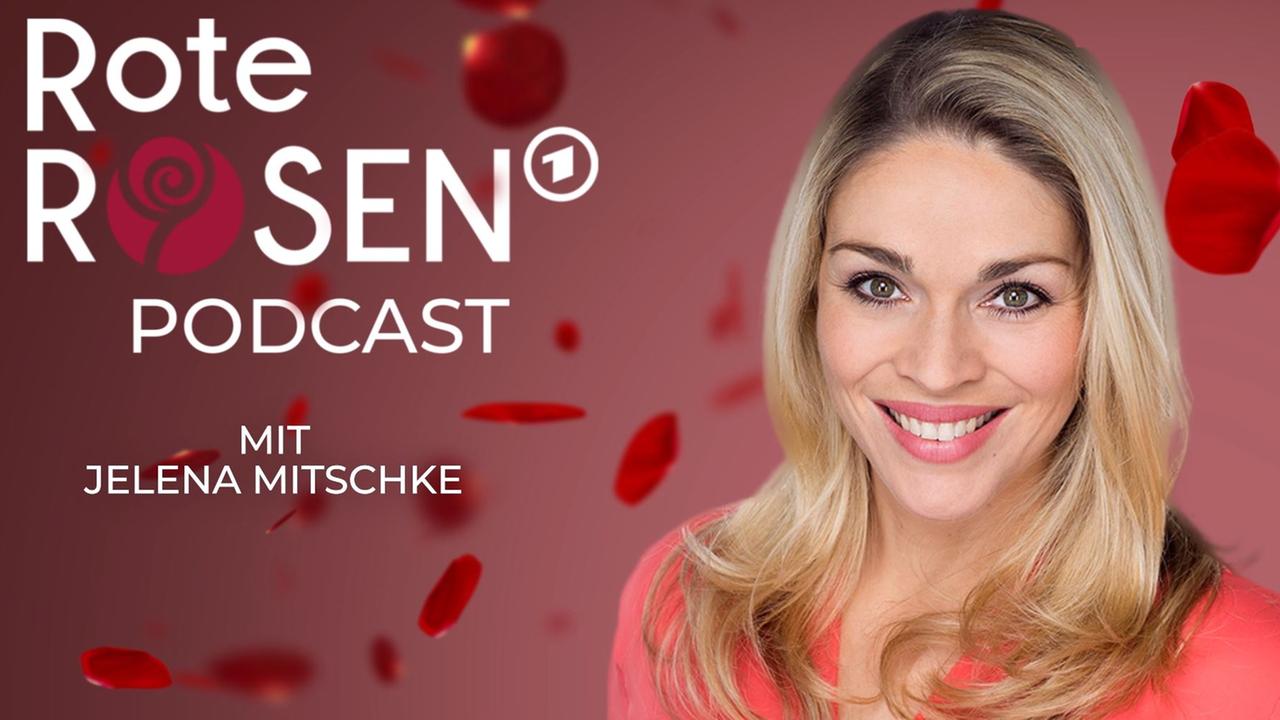 "Rote Rosen - Der Podcast": Die Ganze Folge Mit Jelena Mitschke | ARD ...