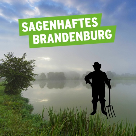 Sagenhaftes Brandenburg: Landschaft mit See im Nebel, Silhouette eines Bauern, Foto: imago images / blickwinkel; Antenne Brandenburg