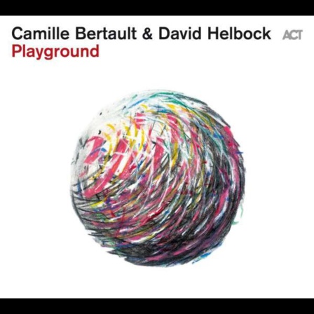 Jazzalbum des Monats: CAMILLE BERTAULT & DAVID HELBOCK "PLAYGROUND"