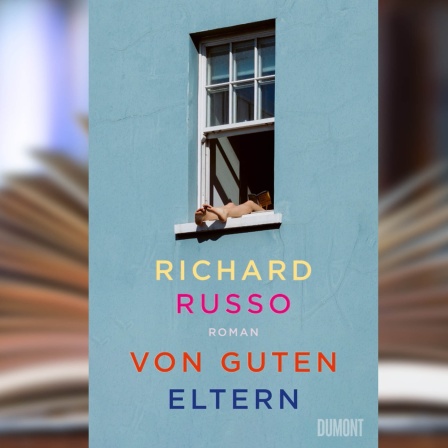 Buchcover: "Von guten Eltern" von Richard Russo