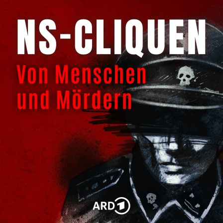 Podcast-Cover von NS-CLIQUEN Von Menschen und Mördern 