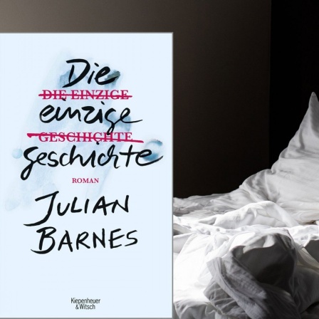 Cover von Julian Barnes Roman "Die einzige Geschichte". Im Hintergrund ist ein zerwühltes Bett zu sehen.