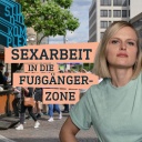 Sexarbeit in die Fußgängerzone!