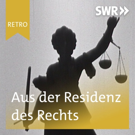 SWR Retro: Aus der Residenz des Rechts