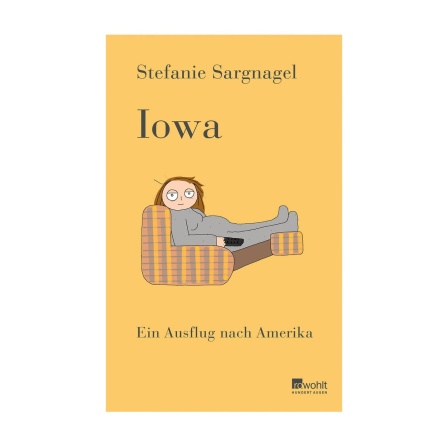 Cover des Buches &#034;Iowa. Ein Ausflug nach Amerika&#034; von Stefanie Sargnagel