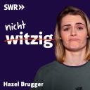 nicht witzig - Humor ist, wenn die anderen lachen. Podcast-Folge mit Hazel Brugger. Autist redet mit Spaßvogel über Humor und Witz (Foto zeigt Sprechblase mit Hazel Brugger mit Schriftzug nicht witzig und SWR-Logo)