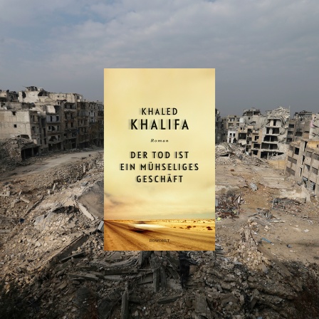  Syrien, Aleppo: zerstörte Häuser im östlichen Stadtteil Ansari + Buchcover Khaled Khalifa: Der Tod ist ein mühseliges Geschäft (foto: rowohlt/Hassan Ammar/AP/dpa)
