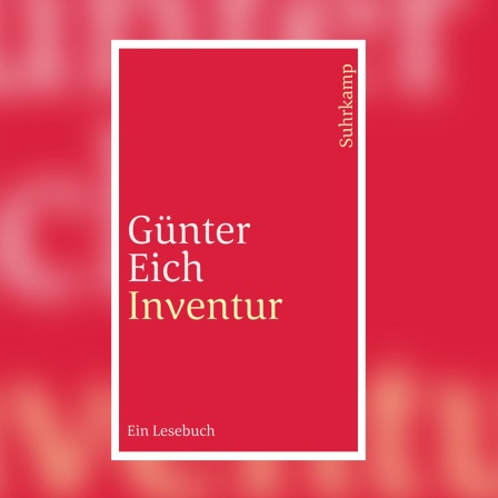 Günter Eich: Inventur. Ein Lesebuch. Suhrkamp Verlag 2016