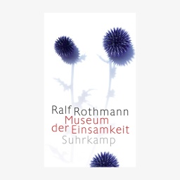 Cover Ralf Rothmann, "Museum der Einsamkeit“ 