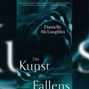 Buchcover: "Die Kunst des Fallens" von Danielle McLaughlin