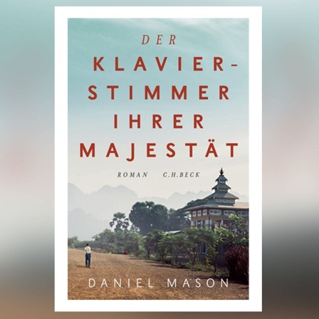Buch-Cover: "Der Klavierstimmer Ihrer Majestät" von Daniel Mason