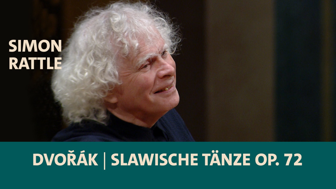 Dvořák · Slawische Tänze op. 72 · Symphonieorchester des Bayerischen Rundfunks · Simon Rattle · BR-KLASSIK