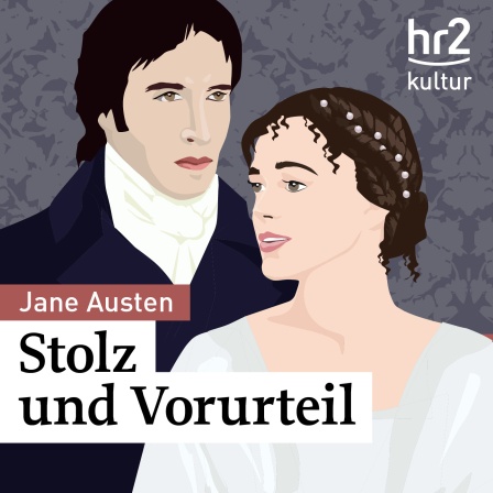 Stolz und Vorurteil | Hörspiel nach Jane Austens Klassiker