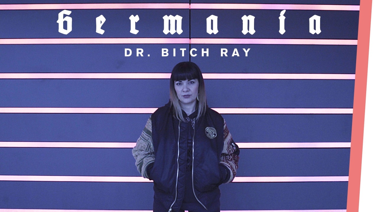 Dr. Bitch Ray | GERMANIA