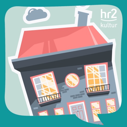 hr2 Zelt, Haus, Hütte, Schloss - Geschichten