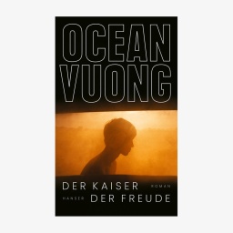 Cover Ocean Vuong, "Der Kaiser der Freude“ 