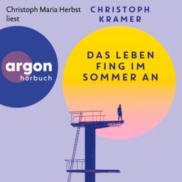 Hörbuchcover: "Das Leben fing im Sommer an" von Christoph Kramer