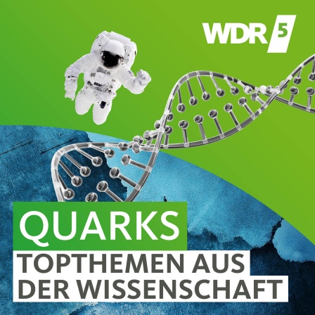 Quarks - Topthemen aus der Wissenschaft