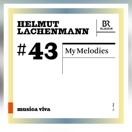 "My Melodies” von Helmut Lachenmann