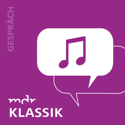 Das MDR KLASSIK-Gespräch · Neue Folgen - Jetzt Podcast anhören!