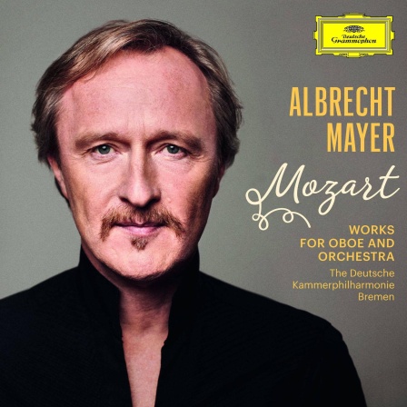 Aufnahmeprüfung: Das "Mozart"-Album des Oboisten Albrecht Mayer