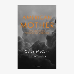 Cover: Colum McCann / Diane Foley,  "American Mother"