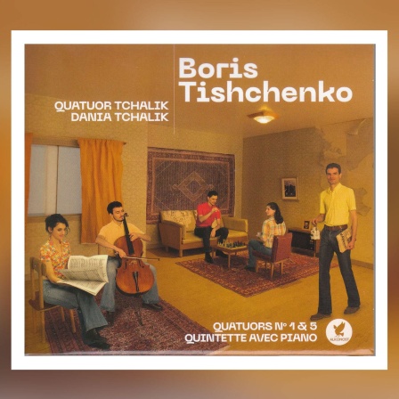 Quatuor Tchalik spielt Boris Tishchenko