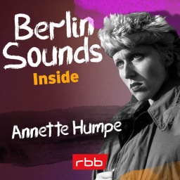 Podcast | Berlin Sounds Inside | Annette Humpe © rbb